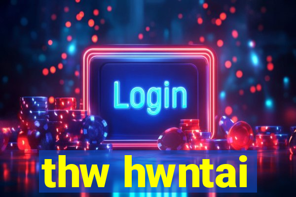 thw hwntai